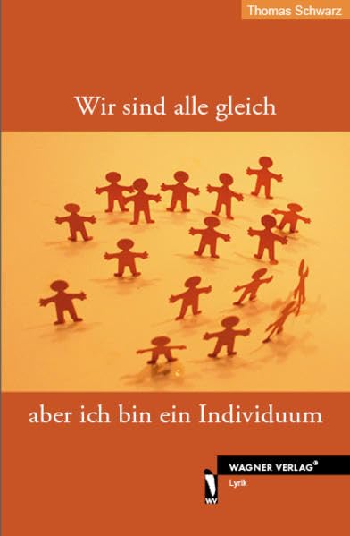 Wir sind alle gleich aber ich bin ein Individuum Poetry