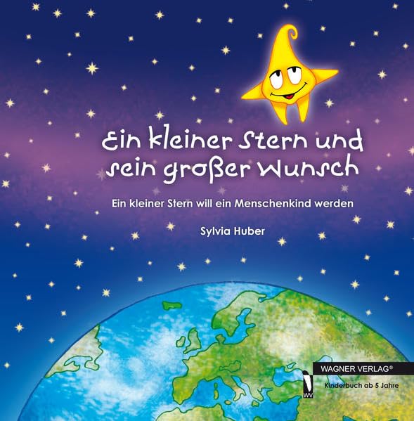 Ein kleiner Stern und sein großer Wunsch: Ein kleiner Stern will ein Menschenkind werden Novels & Short Stories