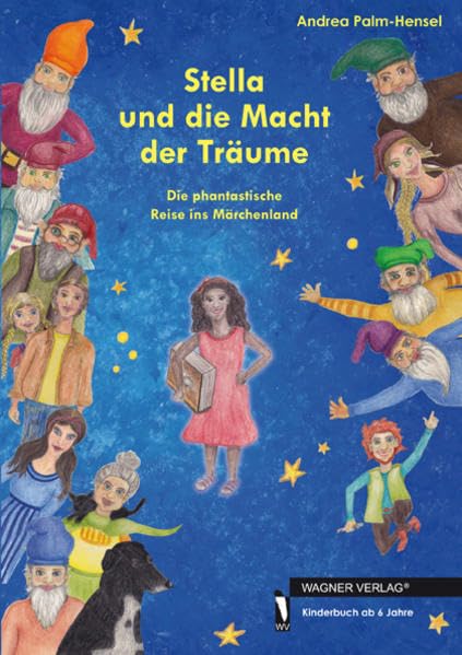 Stella und die Macht der Träume: Die phantastische Reise ins Märchenland Novels & Short Stories