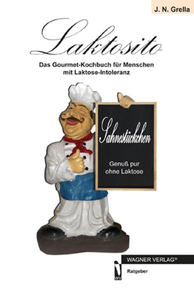 Laktosito - Sahnestückchen: Das Gourmet - Kochbuch für Menschen mit Lactose - Intoleranz Leisure, Home & Garden