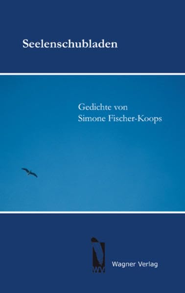 Seelenschubladen: Gedichte von Simone Fischer-Koops Poetry