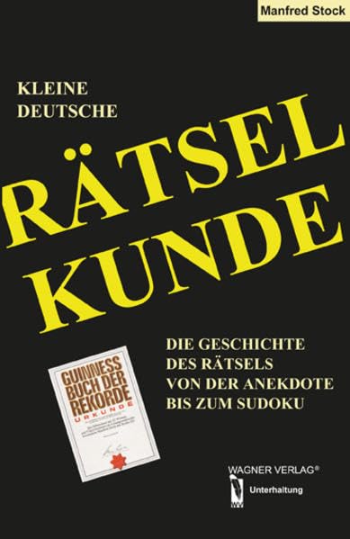 Kleine deutsche Rätselkunde - die Geschichte des Rätsels von der Anekdote bis zum Sudoku Leisure, Home & Garden