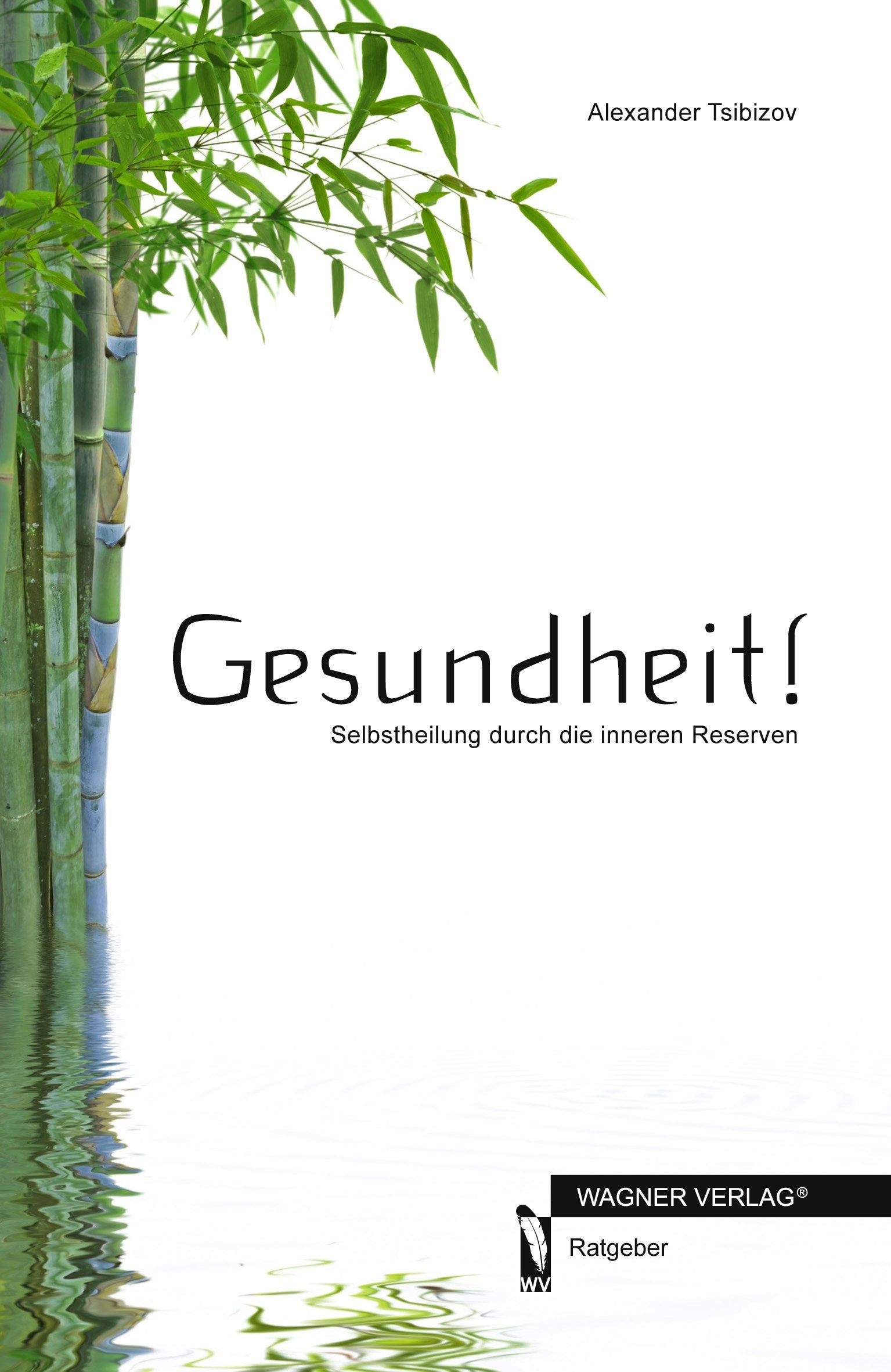 Gesundheit!: Selbstheilung durch die inneren Reserven Health, Nutrition & Fitness