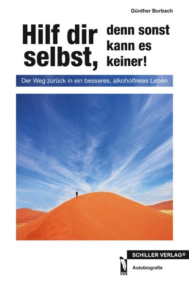 Hilf dir selbst, denn sonst kann es keiner! Der Weg zurück in ein besseres, alkoholfreies Leben Books
