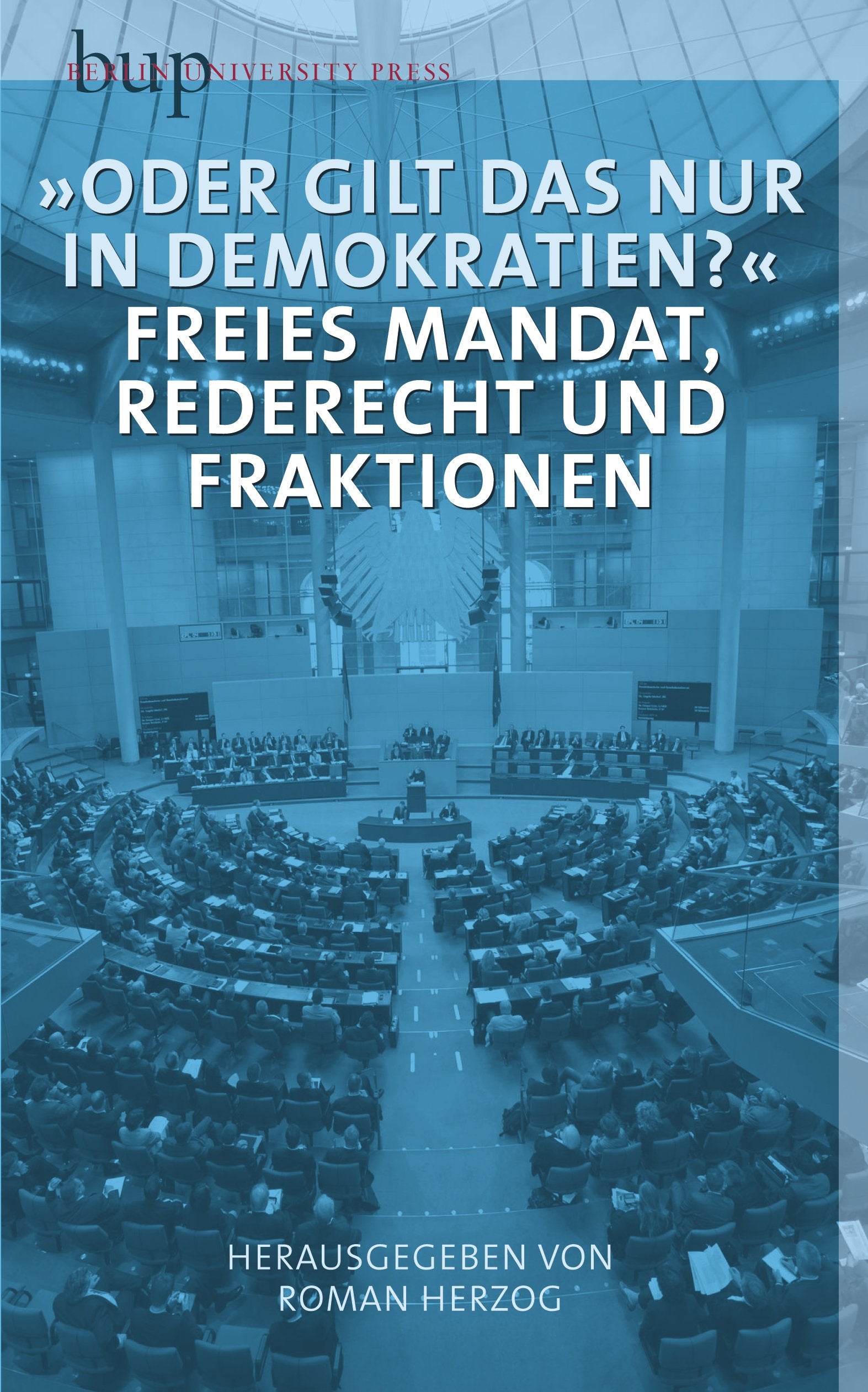 "Oder gilt das nur in Demokratien?": Freies Mandat, Rederecht und Fraktionen book
