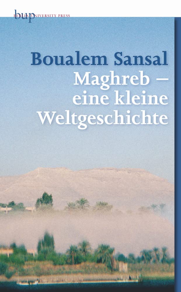 Maghreb - eine kleine Weltgeschichte Social Sciences