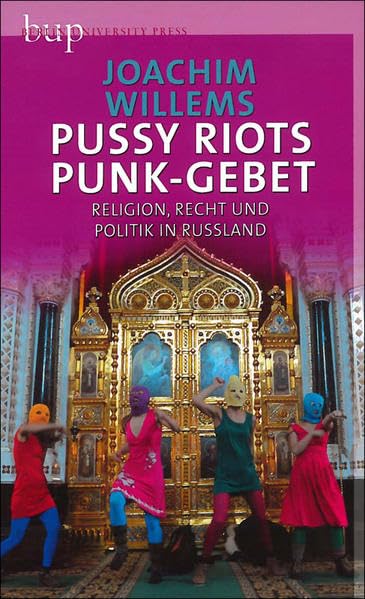 Pussy Riots Punk-Gebet: Religion, Recht und Politik in Russland Books