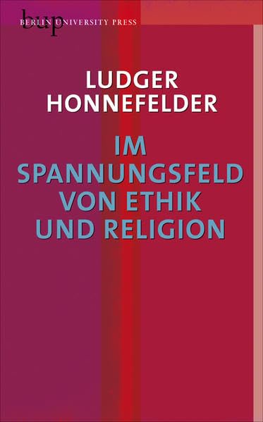 Im Spannungsfeld von Ethik und Religion Philosophy