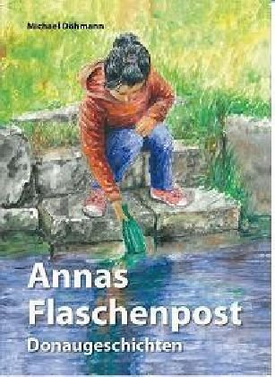 Annas Flaschenpost - Donaugeschichten Children's books