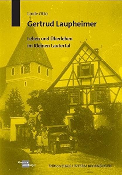 Gertrud Laupheimer: Leben und Überleben im Kleinen Lautertal von Linde Otto Memories