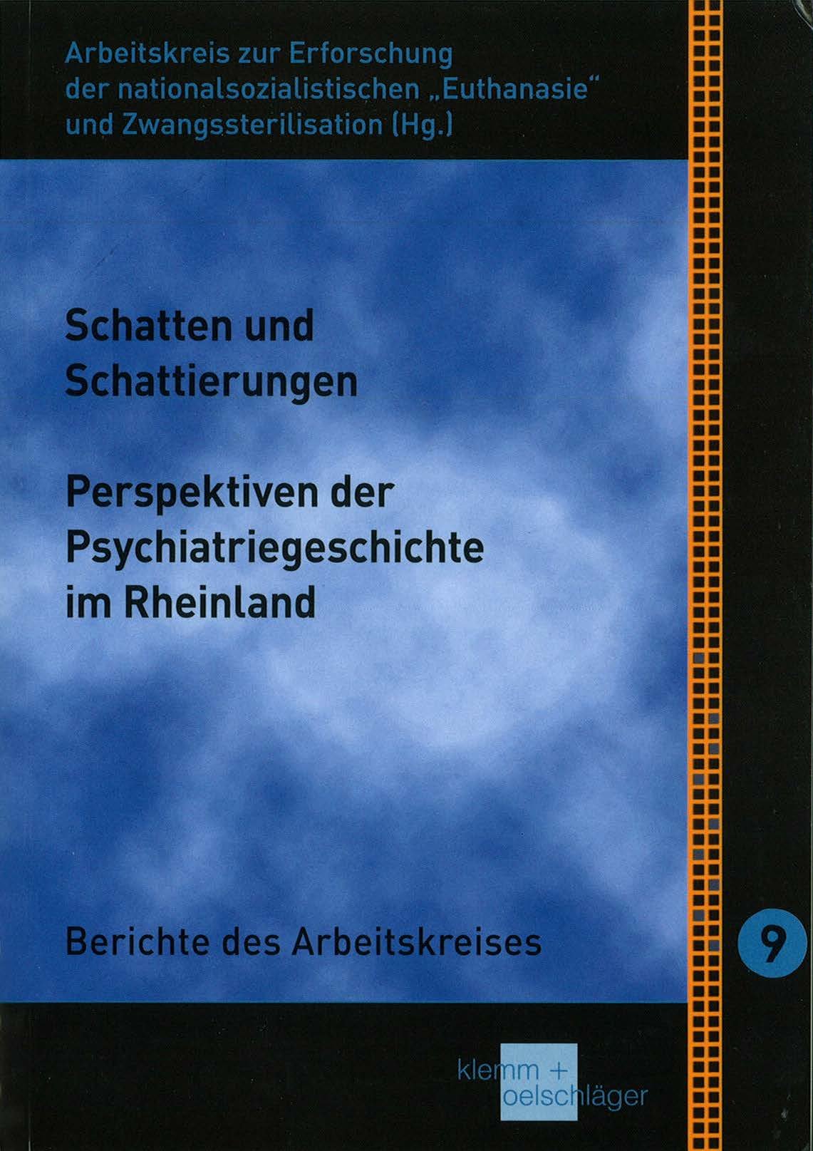 Schatten und Schattierungen - Perspektiven der Psychiatriegeschichte im Rheinland (Berichte des Arbeitskreises) German history
