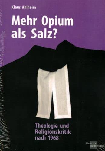 Mehr Opium als Salz: Theologie und Religionskritik nach 1968 German history