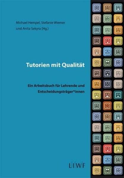 Tutorien mit Qualität - Ein Arbeitsbuch für Lehrende und Entscheidungsträger/-innen (Edition LIWF) Books