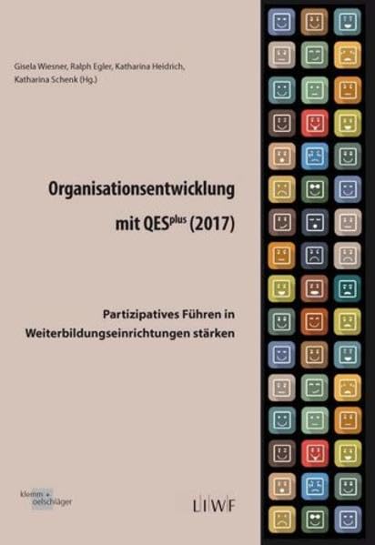 Organisationsentwicklung mit QESplus (2017): Partizipatives Führen in Weiterbildungseinrichtungen stärken (Edition LIWF) Business, Finance & Career