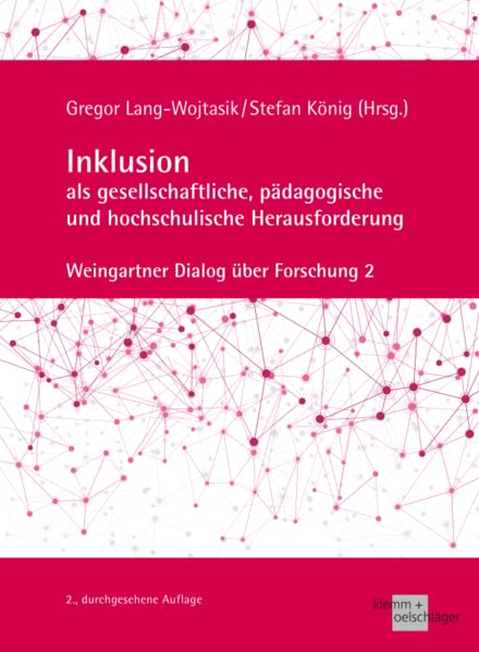Inklusion als gesellschaftliche, pädagogische und hochschulische Herausforderung: Weingartner Dialog über Forschung 2 Education & Training