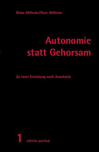 Autonomie statt Gehorsam: Zu einer Erziehung nach Auschwitz (edition pyrrhus) Education & Training