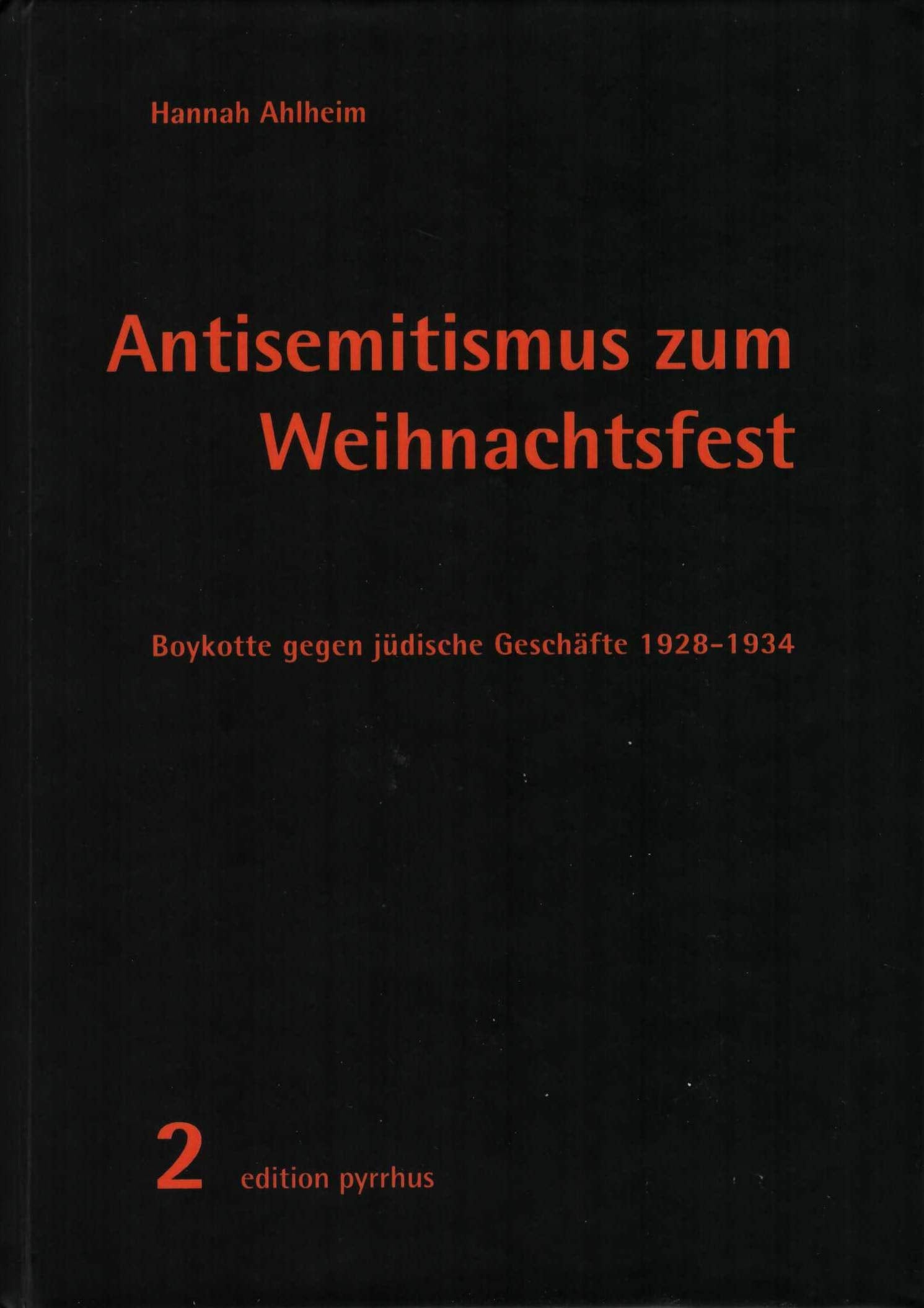 Antisemitismus zum Weihnachtsfest: Boykotte gegen jüdische Geschäfte 1928-1934 (edition pyrrhus) German history