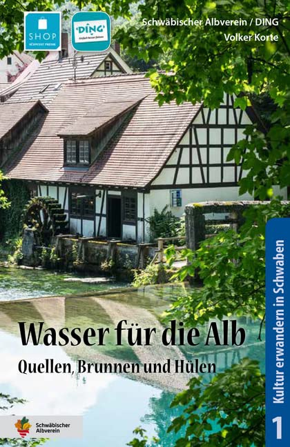 Wasser für die Alb: Quellen, Brunnen und Hülen (Kultur erwandern in Schwaben) Travel Books