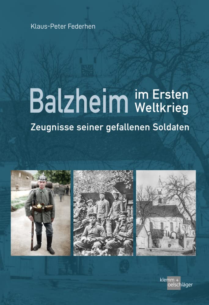 Balzheim in Ersten Weltkrieg: Zeugnisse seiner gefallenen Soldaten Politics & History