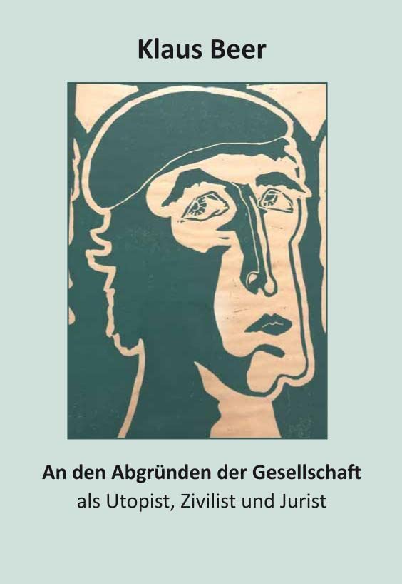 An den Abgründen der Gesellschaft als Utopist, Zivilist und Jurist Memories