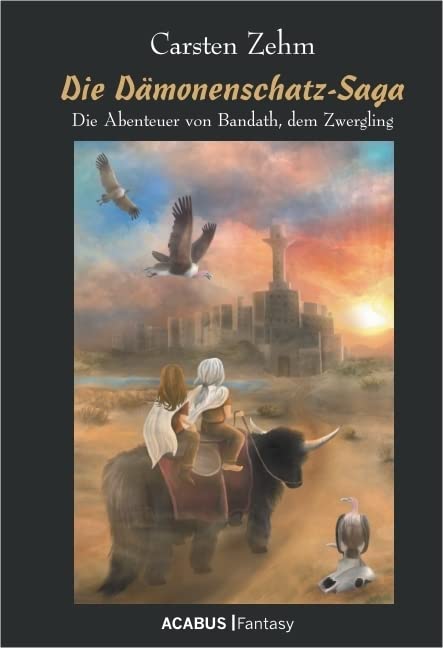 Die Dämonenschatz-Saga. Die Abenteuer von Bandath, dem Zwergling: Band 2 der Bandath-Saga (Die Bandath-Saga) Historical Fiction