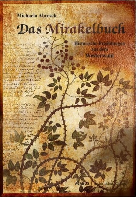 Das Mirakelbuch. Historische Erzählungen aus dem Westerwald book