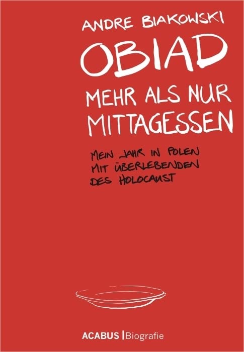 Obiad - Mehr als nur Mittagessen. Mein Jahr in Polen mit Überlebenden des Holocaust Essays & Short Stories