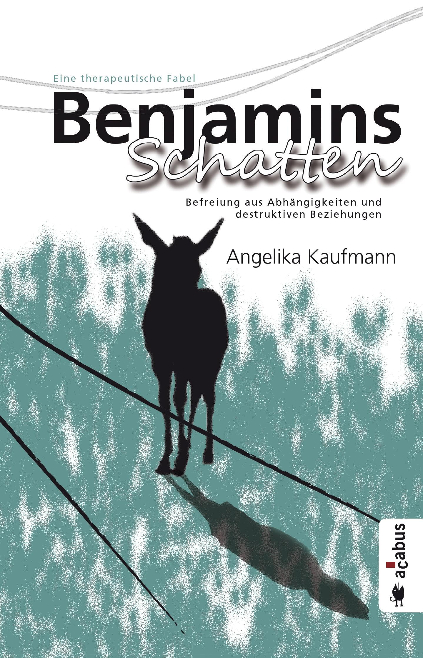 Benjamins Schatten. Befreiung aus Abhängigkeiten und destruktiven Beziehungen. Eine therapeutische Fabel Politics & History
