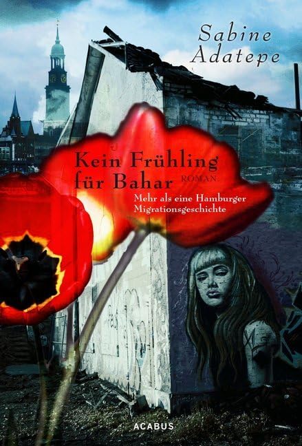 Kein Frühling für Bahar. Mehr als eine Hamburger Migrationsgeschichte Contemporary literature