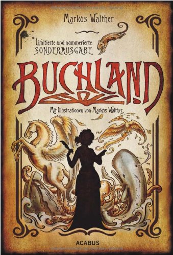 Buchland: Limitierte und nummerierte Sonderausgabe. Mit Illustrationen von Markus Walther Books