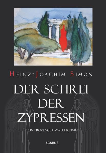 Der Schrei der Zypressen. Ein Provence-Umwelt-Krimi Contemporary literature