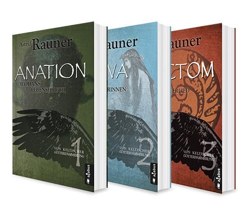 Von keltischer Götterdämmerung. Die Kelten-Saga. Band 1-3: Anation - Wodans Lebenshauch / Völva - Wodans Seherinnen / Brictom - Wodans Götterlied. Die ... Saga in einem Bundle: Historische Fantasy Action & Adventure