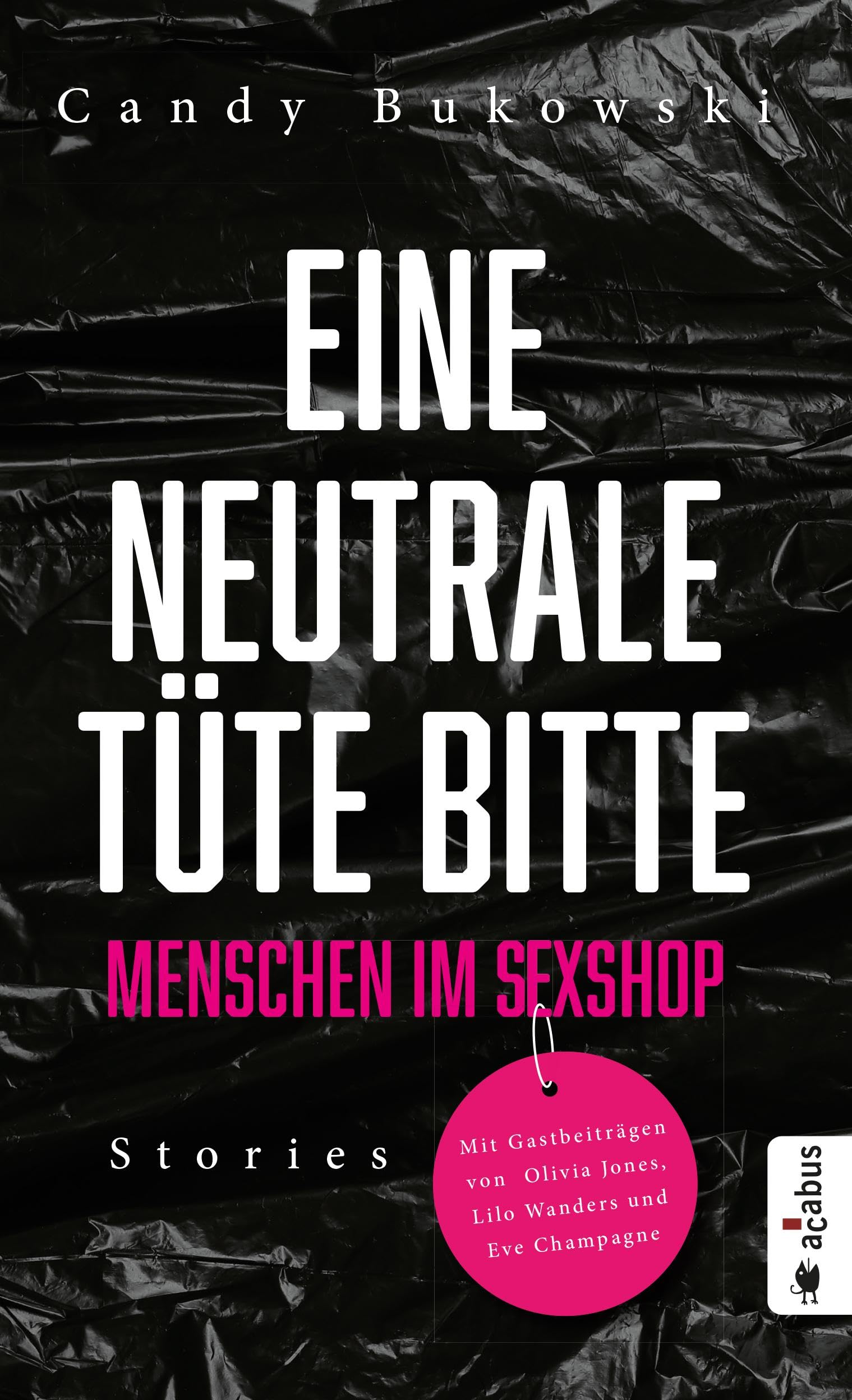 Eine neutrale Tüte bitte! Menschen im Sexshop: Stories Contemporary literature