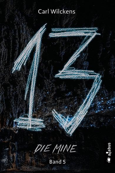 Dreizehn. Die Mine. Band 5 Historical Fiction