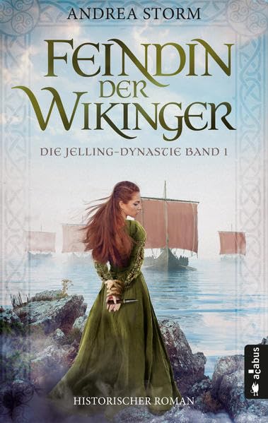 Feindin der Wikinger. Die Jelling-Dynastie. Band 1 Historical Fiction