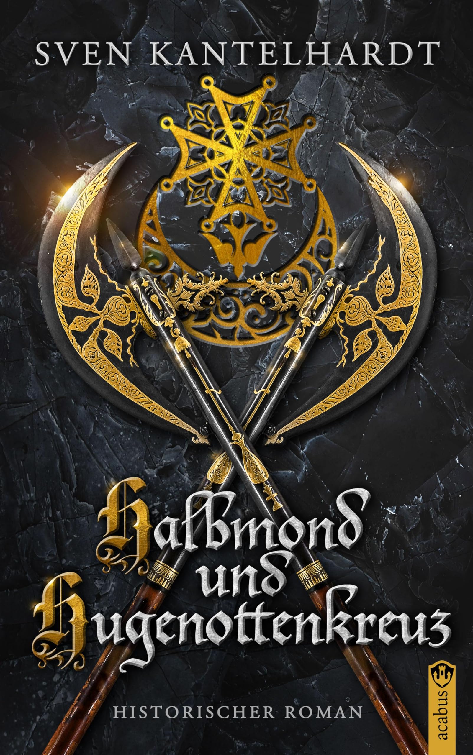Halbmond und Hugenottenkreuz: Historischer Roman Historical Fiction