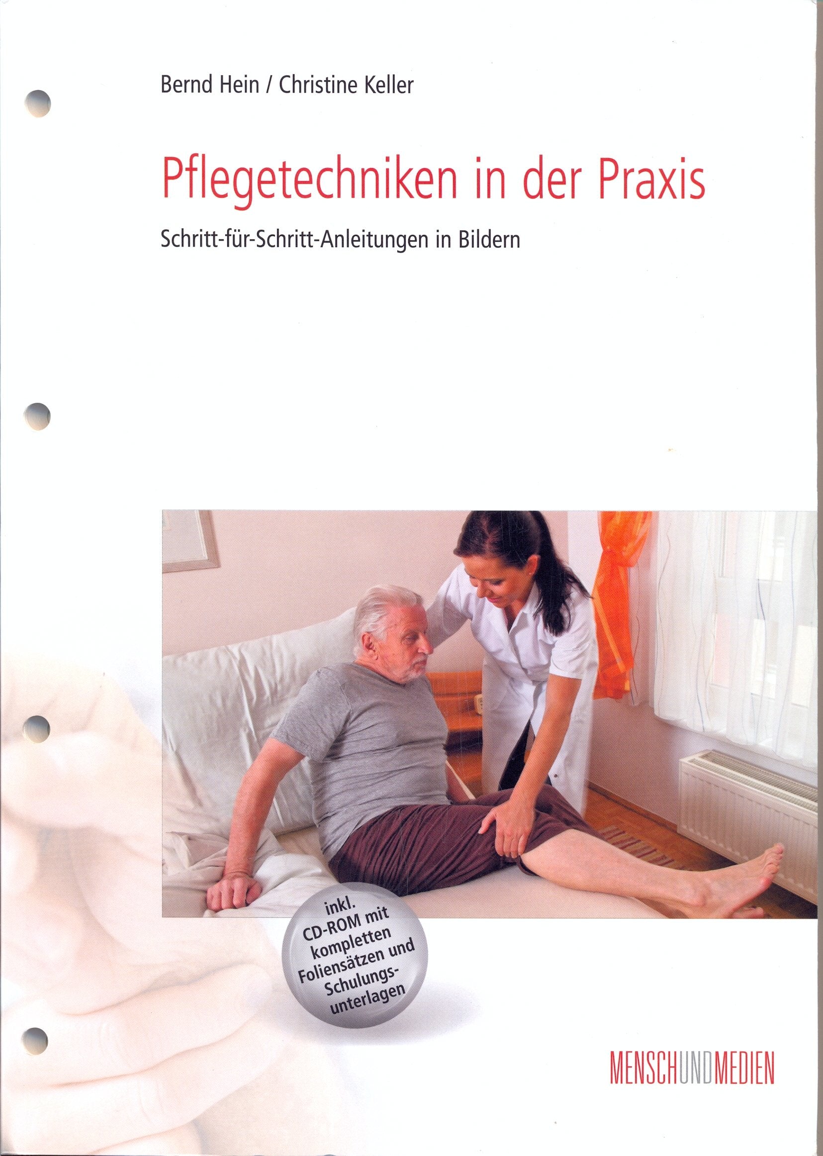 Pflegetechniken in der Praxis: Schritt-für-Schritt-Anleitungen in Bildern (Fachkompetenz Pflege) software