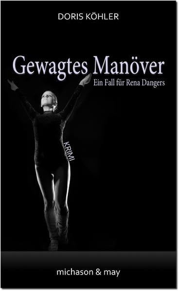 Gewagtes Manöver: Ein Fall für Rena Dangers Contemporary literature