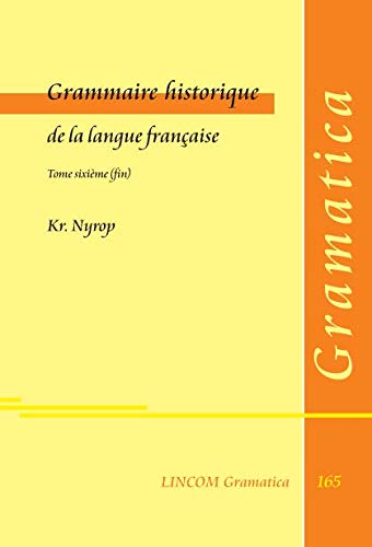Grammaire Historique de la Langue Française VI: Tome Sixième Books