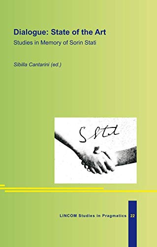 Dialogue: State of the Art. Studies in Memory of Sorin Stati Social Sciences