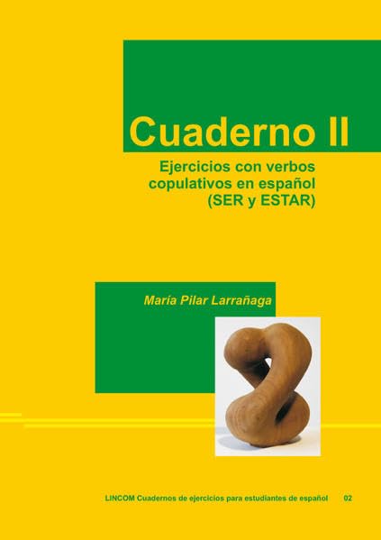 Cuaderno II. Ejercicios con verbos copulativos en español (SER y ESTAR) Foreign Languages ​​& Dictionaries