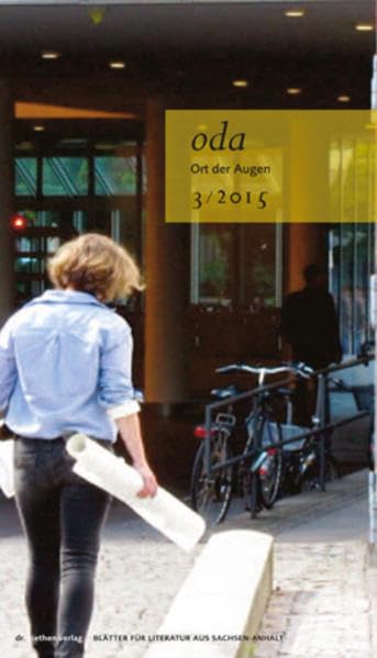 Ort der Augen. Blätter für Literatur aus Sachsen-Anhalt / Ort der Augen. Blätter für Literatur aus Sachsen-Anhalt: Ort der Augen 3/2015 Poetry