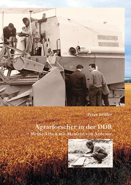 Agrarforscher in der DDR: Meine Arbeit mit Manfred von Ardenne Personalities
