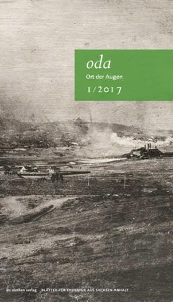 Ort der Augen. Blätter für Literatur aus Sachsen-Anhalt / Ort der Augen. Blätter für Literatur aus Sachsen-Anhalt e.V.: Ort der Augen 1/2017 book