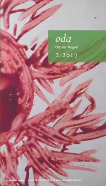 Ort der Augen. Blätter für Literatur aus Sachsen-Anhalt / Ort der Augen. Blätter für Literatur aus Sachsen-Anhalt e.V.: Ort der Augen 2/2017 Contemporary literature Books