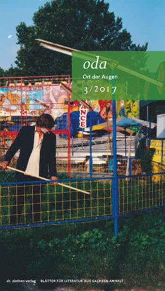 Ort der Augen. Blätter für Literatur aus Sachsen-Anhalt / Ort der Augen. Blätter für Lieteratur aus Sachsen-Anhalt: Ort der Augen 3/2017 Contemporary literature Books