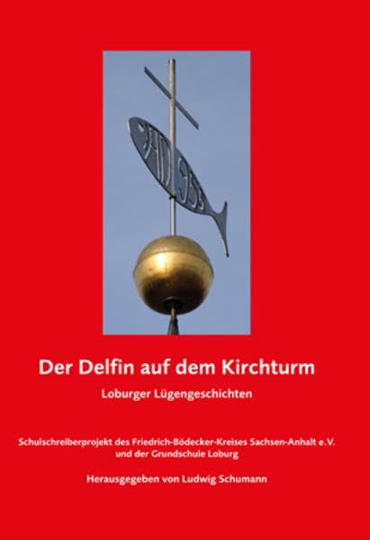 Der Delfin auf dem Kirchturm: Loburger Lügengeschichten Contemporary literature