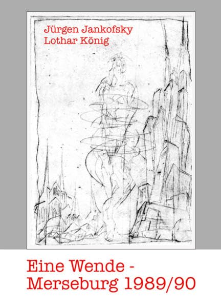Eine Wende – Merseburg 1989/1990 German history