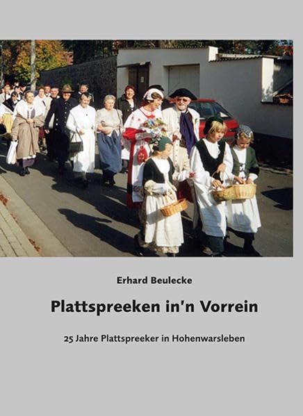 Plattspreeken in’n Vorrein: 25 Jahre Plattspreeker in Hohenwarsleben Fiction
