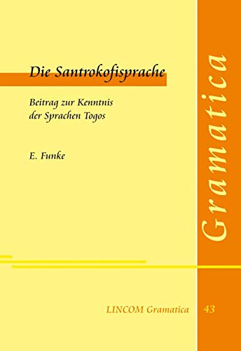 Die Santrokofisprache: Beitrag zur Kenntnis der Sprachen Togos Social Sciences